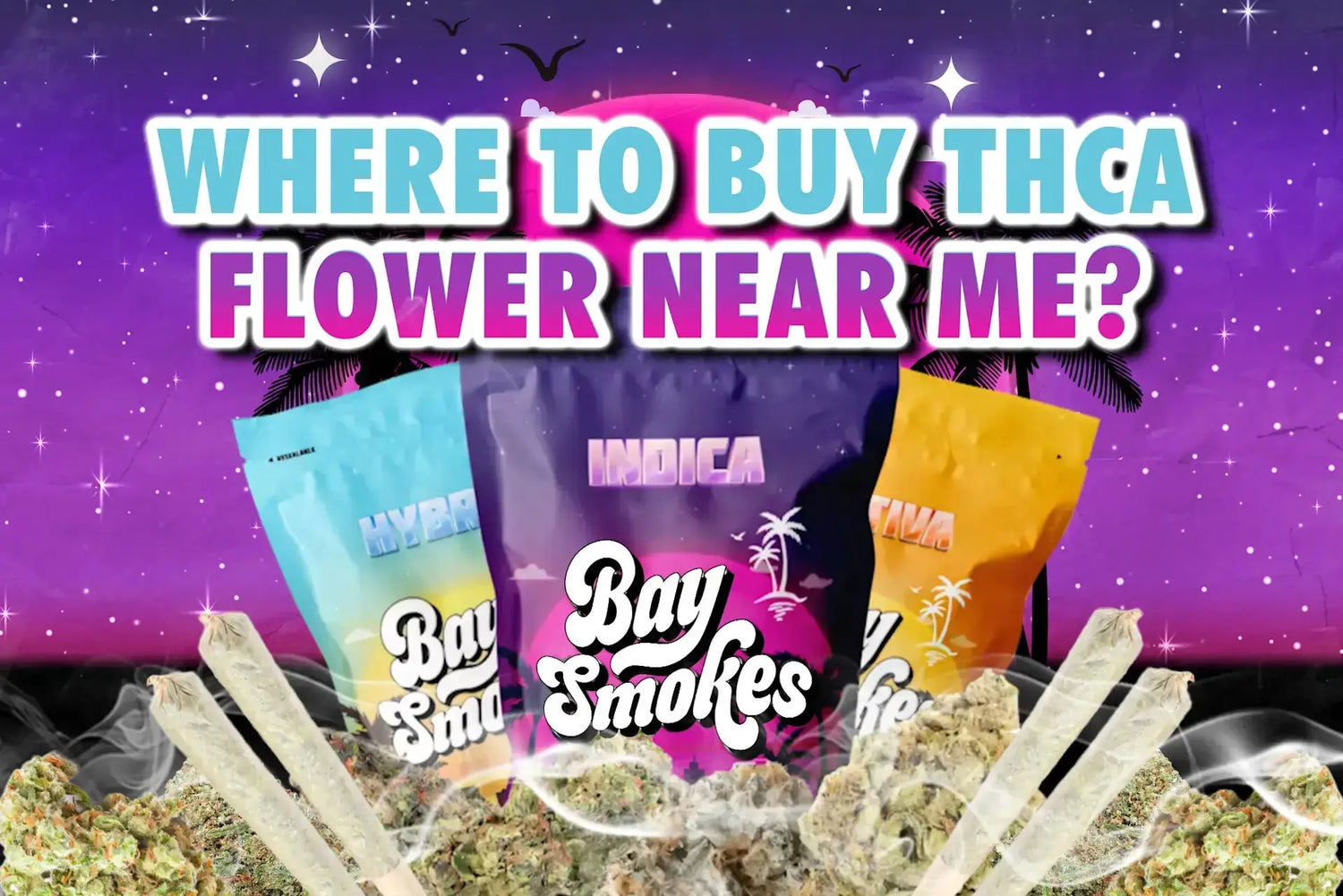 Where To Buy THCA Flower Near Me? - Bay Smokes