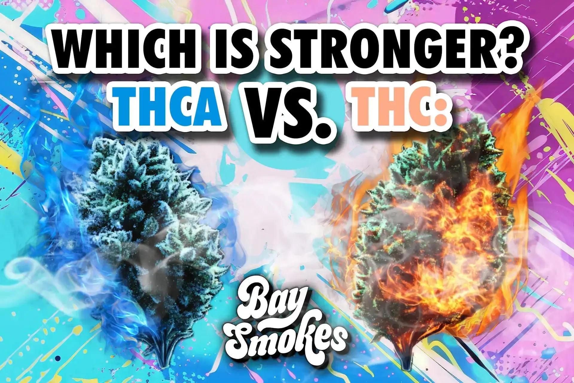 THCa vs THC: Which is Stronger? Understanding Potency and Effects – Bay
