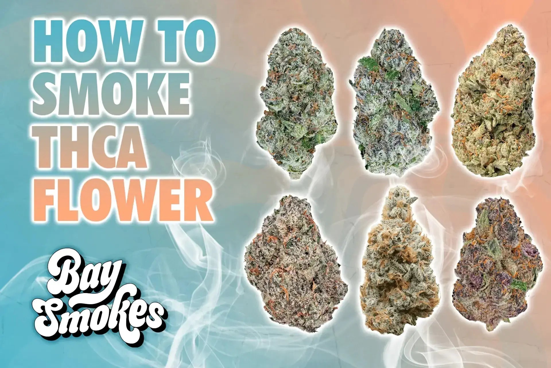 How To Smoke THCa Flower | Bay Smokes