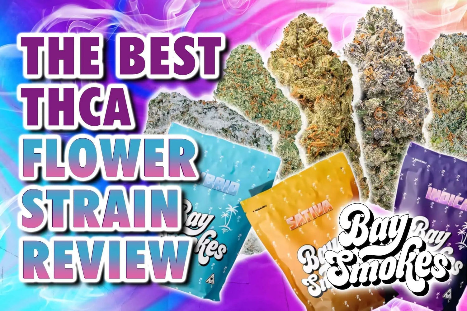The Best THCA Flower Strain Review - Bay Smokes
