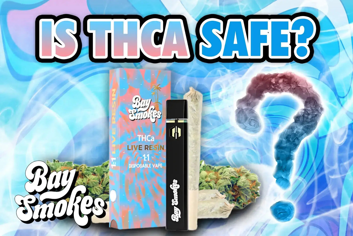 Is THCa Safe? - Bay Smokes