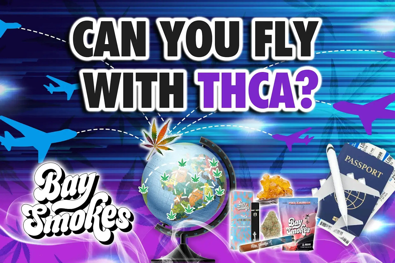 Can You Fly with THCa? - Bay Smokes