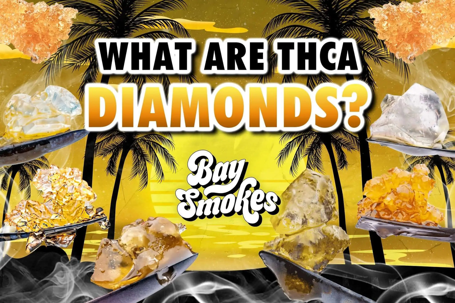 What are THCa Diamonds? - Bay Smokes