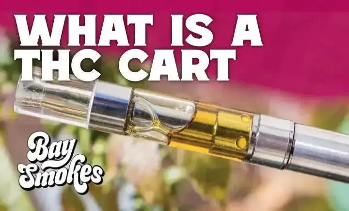 What Is A THC Cart? - Bay Smokes